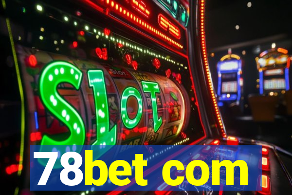78bet com